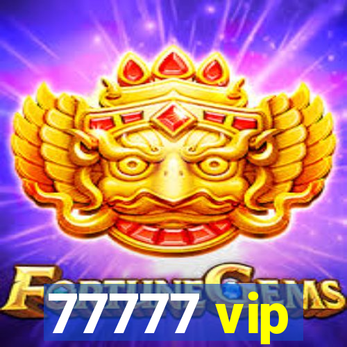 77777 vip